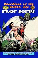 Guardians of the Golden Age: Straight Shooters