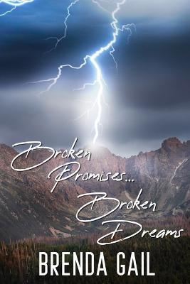 Broken Promises, Broken Dreams - Brenda Gail - cover