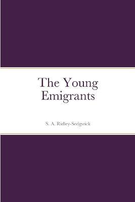 The Young Emigrants - S A Ridley-Sedgwick - cover