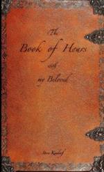 The Book of Hours with my Beloved