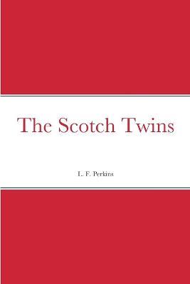 The Scotch Twins - L F Perkins - cover