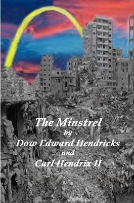 The Minstrel - Dow Edward Hendricks,Carl Hendrix - cover