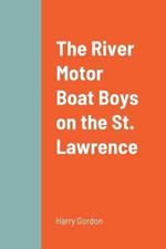 The River Motor Boat Boys on the St. Lawrence