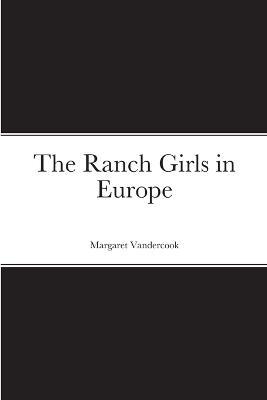 The Ranch Girls in Europe - Margaret Vandercook - cover