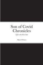 Son of Covid Chronicles: Life in the Fast lane