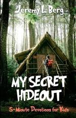 My Secret Hideout: 5-Minute Devotional for Kids