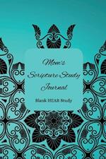 Mom's Scripture Study Journal: Blank 'HEAR' Study