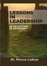 Lessons in Leadership: 68 Devotions in Nehemiah