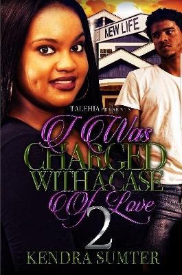 I Was Charged With A Case of Love 2 - Kendra Sumter - cover