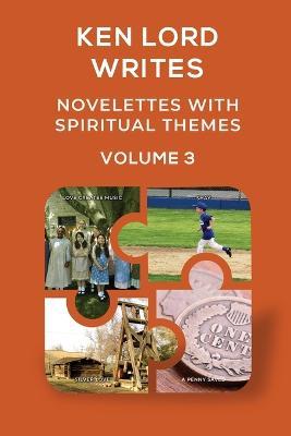 Novelettes with Spiritual Themes, Volume 3 - Ken Lord - cover