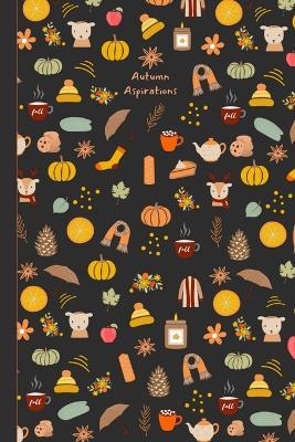 Autumn Aspirations: Fall Thanksgiving Notebook Perfect for Holiday Planning, Journaling, Notes, Travel, Reminders - Madisen Mills - cover