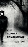 The Lonely Psychopath: A Psychological Horror