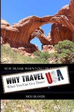 Why Travel When You Can Live There? USA