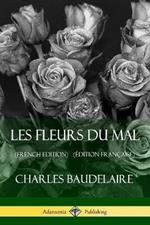 Les Fleurs du Mal (French Edition) (Edition Francaise)