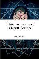 Clairvoyance and Occult Powers - Swami Panchadasi - cover