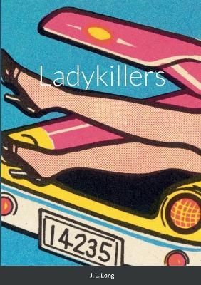 Ladykillers - J L Long - cover