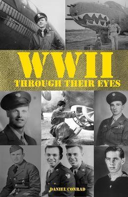 World War Two Through Their Eyes - Daniel Conrad - cover