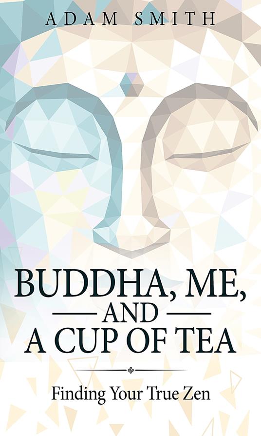 Buddha, Me, and a Cup of Tea