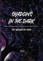 Shadows in the Dark: The Mosaic of Truth
