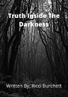 The Truth Inside The Darkness