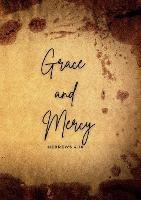 Grace and mercy Hebrews 4: 16: A daily prayer Journal