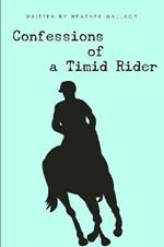 Confessions of a Timid Rider