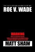 Roe V. Wade: An Extreme Horror