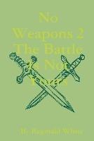 No Weapons II: The Battle is Not Yours!