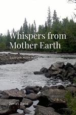 Whispers from Mother Earth: Sojourn With Nature