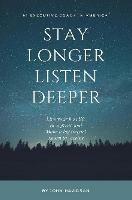 Stay Longer Listen Deeper