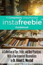 A Completely Unauthorized Instafreebie Guidebook