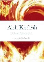 Aish Kodesh: Passacaglica for orchestra, Op. 21