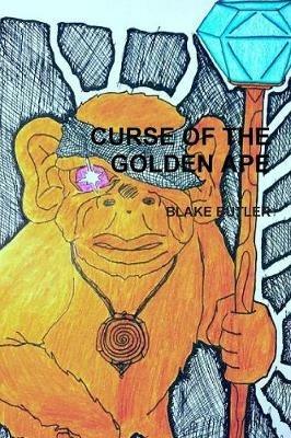 Curse of the Golden Ape - Blake Butler - cover