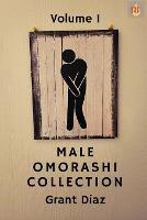 Male Omorashi Collection: Volume 1