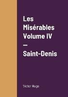 Les Miserables Volume IV - Saint-Denis