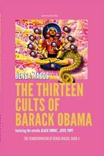 The Thirteen Cults of Barack Obama: The Gaming of American Denial