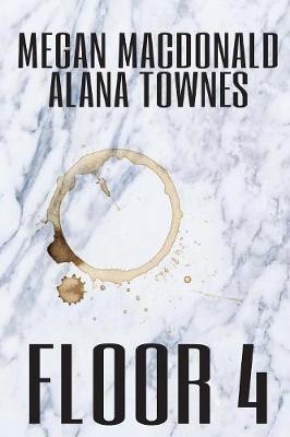 Floor 4 - Megan MacDonald,Alana Townes - cover