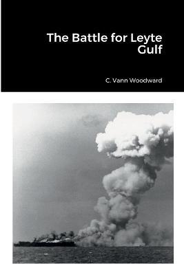 The Battle for Leyte Gulf - C Vann Woodward - cover