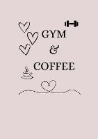 Gym & Coffee: A fitness journal