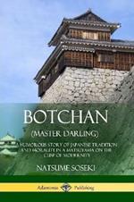 Botchan (Master Darling): A Humorous Story of Japanese Tradition and Morality in a Matsuyama on the Cusp of Modernity