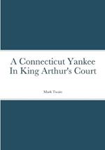 A Connecticut Yankee In King Arthur's Court