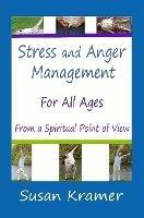 Stress and Anger Management for All Ages - From a Spiritual Point of View