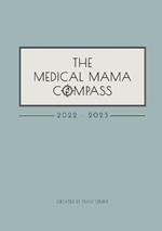 The Medical Mama Compass: 2022-2023