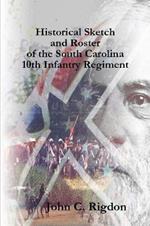 Historical Sketch and Roster of the South Carolina 10th Infantry Regiment