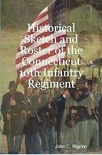 Historical Sketch and Roster of the Connecticut 16th Infantry Regiment