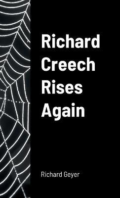 Richard Creech Rises Again - Richard Geyer - cover