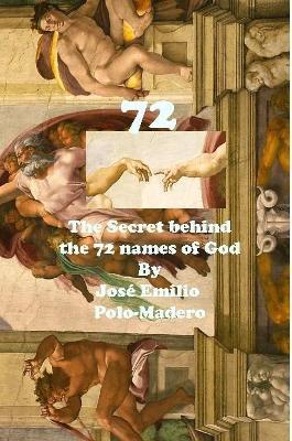 72. The secret behind the 72 names of God - Jose Emilio Polo-Madero - cover