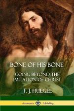 Bone of His Bone: Going Beyond the Imitation of Christ