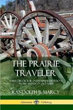 The Prairie Traveler: A Handbook for Overland Expeditions in the American Old West