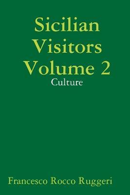 Sicilian Visitors Volume 2 - Culture - Francesco Rocco Ruggeri - cover